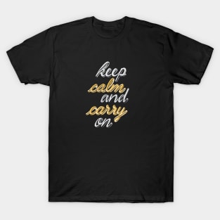 keep calm and carry on 1 T-Shirt